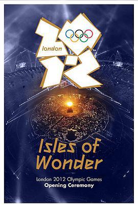 2012年第30屆倫敦奧運會開幕式：奇幻島嶼/London 2012 Olympic Opening Ceremony: Isles of Wonder線上看