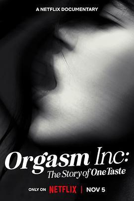 以高潮之名：OneTaste 的故事/Orgasm Inc: The Story of One Taste線上看