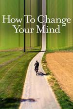 如何改變你的心智/How to Change Your Mind線上看
